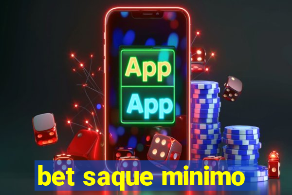 bet saque minimo